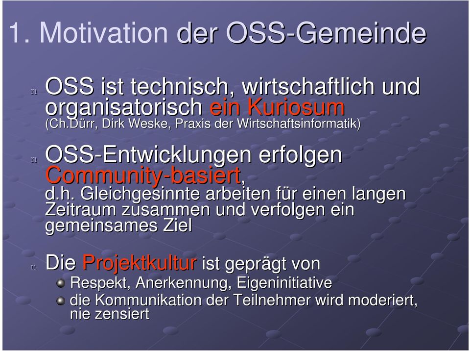 ftsinformatik) OSS-Entwicklungen erfolgen n Community-basiert basiert, d.h.