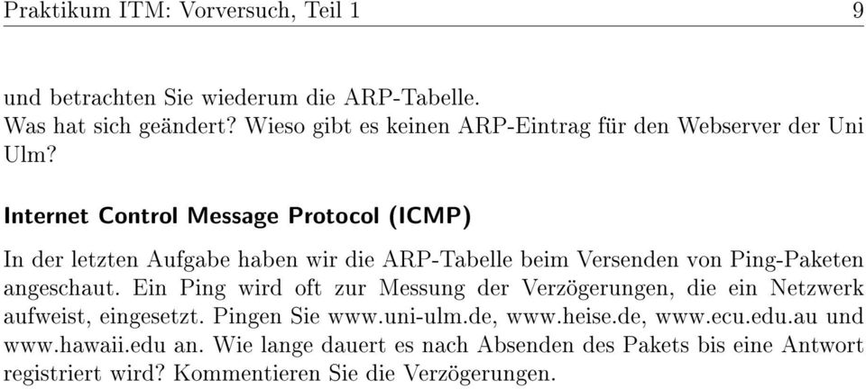 Internet Control Message Protocol (ICMP) In der letzten Aufgabe haben wir die ARP-Tabelle beim Versenden von Ping-Paketen angeschaut.