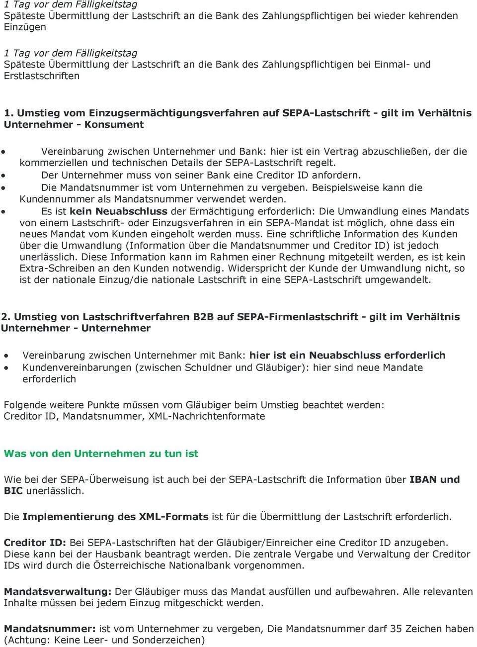 Umstieg vom Einzugsermächtigungsverfahren auf SEPA-Lastschrift - gilt im Verhältnis Unternehmer - Konsument Vereinbarung zwischen Unternehmer und Bank: hier ist ein Vertrag abzuschließen, der die