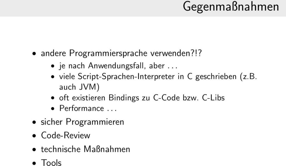 .. viele Script-Sprachen-Interpreter in C geschriebe