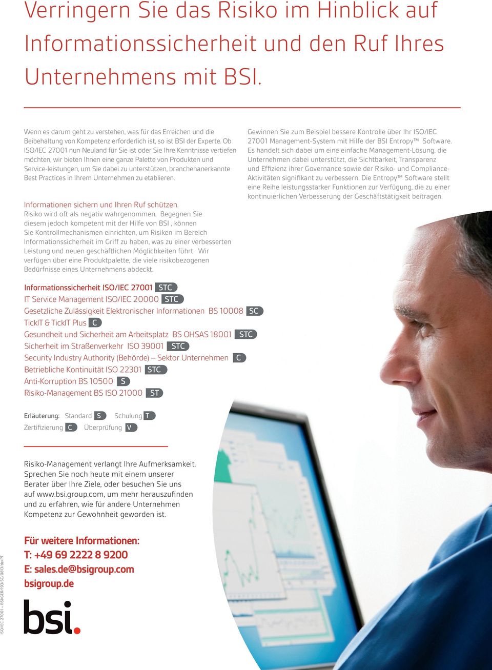 Ob ISO/IEC 27001 nun Neuland für Sie ist oder Sie Ihre Kenntnisse vertiefen möchten, wir bieten Ihnen eine ganze Palette von Produkten und Service-leistungen, um Sie dabei zu unterstützen,