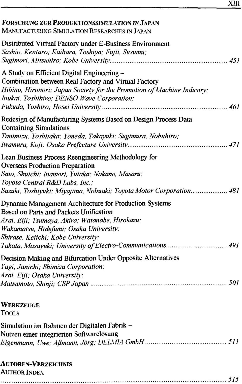 451 A Study on Efficient Digital Engineering - Combination between Real Factory and Virtual Factory Hibino, Hironori; Japan Society for the Promotion of Machine Industry; Inukai, Toshihiro; DENSO