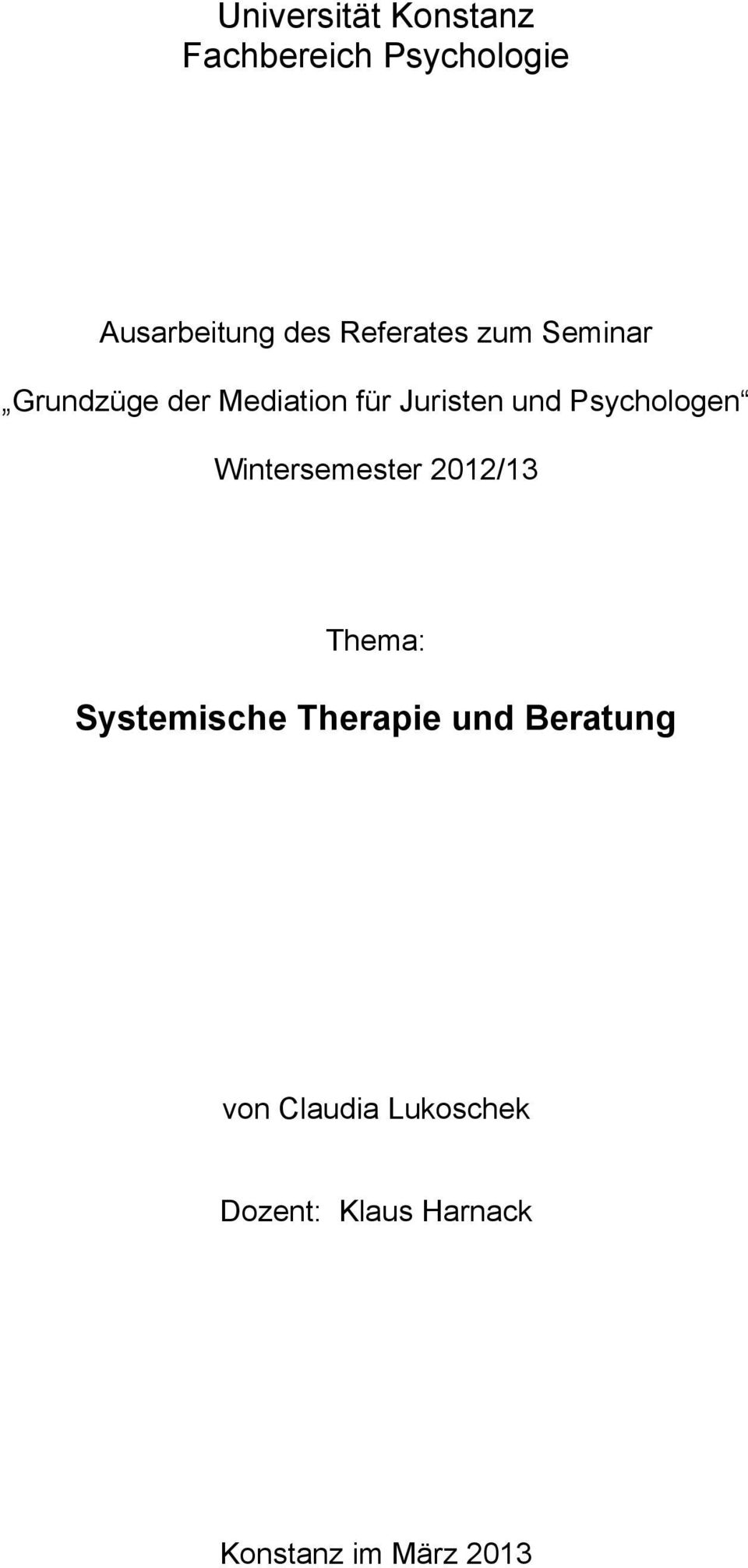 Psychologen Wintersemester 2012/13 Thema: Systemische Therapie und