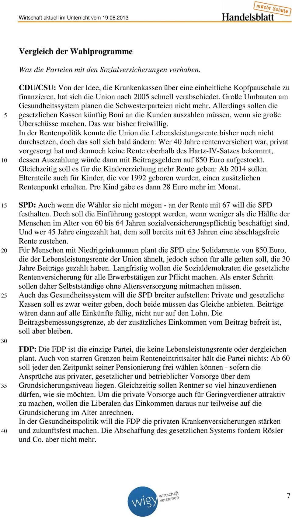 Große Umbauten am Gesundheitssystem planen die Schwesterparteien nicht mehr. Allerdings sollen die gesetzlichen Kassen künftig Boni an die Kunden auszahlen müssen, wenn sie große Überschüsse machen.