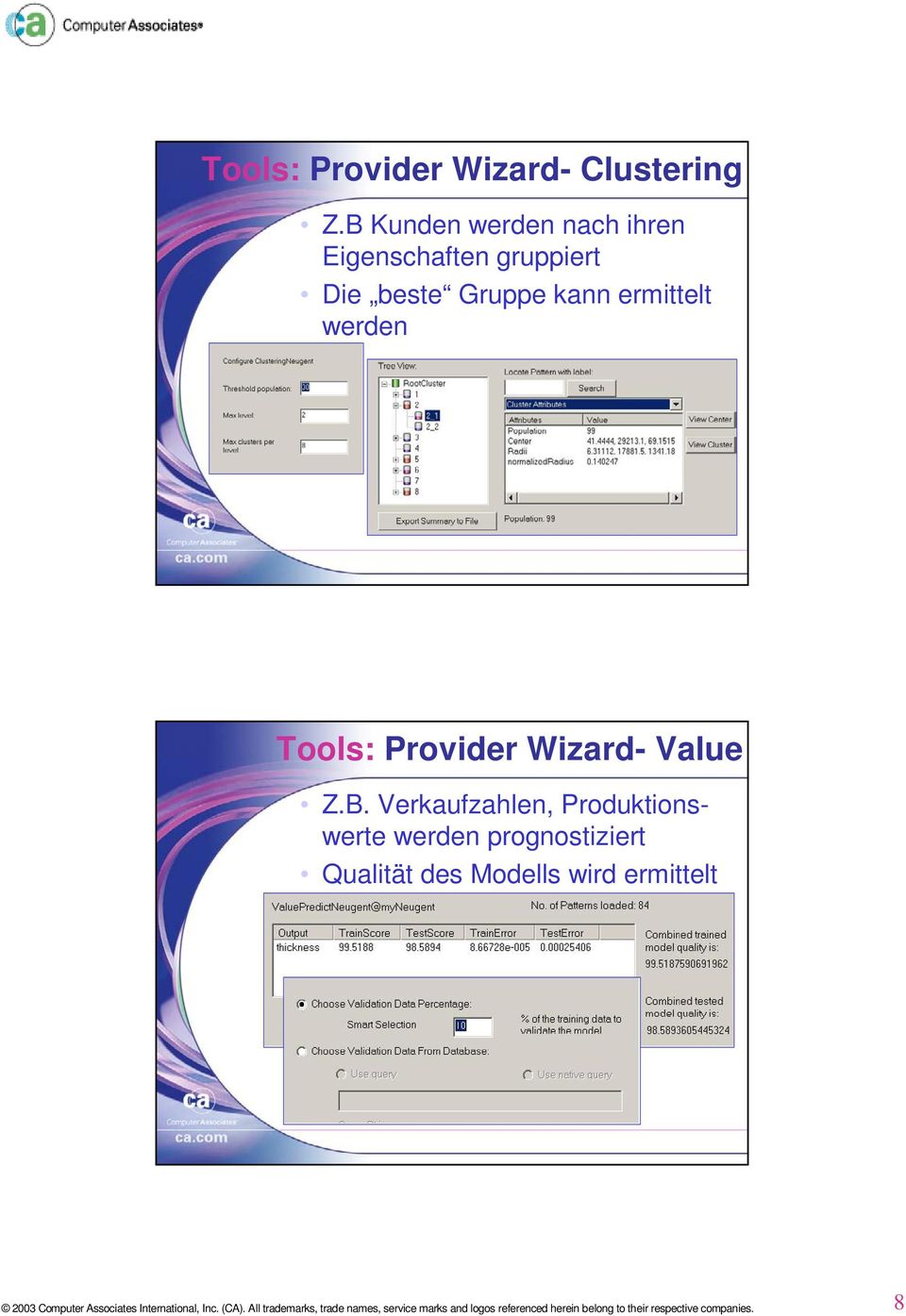 Gruppe kann ermittelt werden Tools: Provider Wizard- Value Z.B.