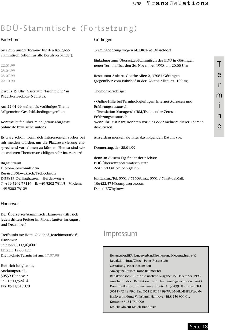 Bigi Sauß Diplom-Spachmilin Ruich/Slowakich/Tchchich D-33813 Olinghaun Hdwg 4 T.: +49-5202-73116 F.