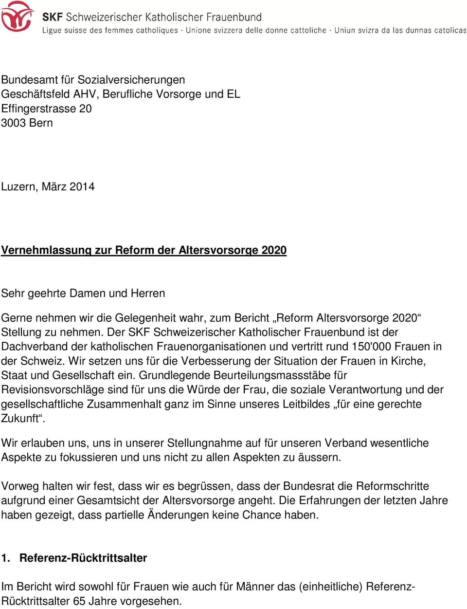 Der SKF Schweizerischer Katholischer Frauenbund ist der Dachverband der katholischen Frauenorganisationen und vertritt rund 150'000 Frauen in der Schweiz.