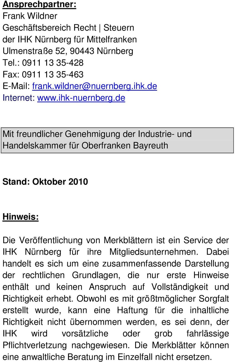 de Mit freundlicher Genehmigung der Industrie- und Handelskammer für Oberfranken Bayreuth Stand: Oktober 2010 Hinweis: Die Veröffentlichung von Merkblättern ist ein Service der IHK Nürnberg für ihre