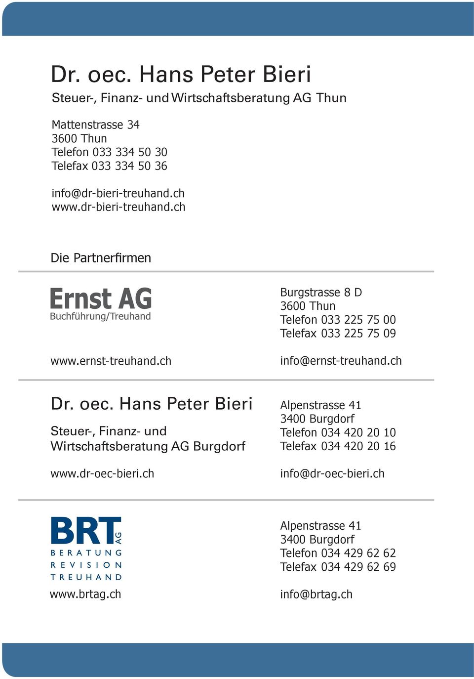 ch info@ernst-treuhand.ch Dr. oec. Hans Peter Bieri Steuer-, Finanz- und Wirtschaftsberatung AG Burgdorf www.dr-oec-bieri.