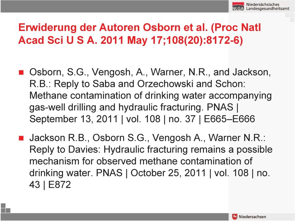 : Reply to Saba and Orzechowski and Schon: Methane contamination of drinking water accompanying gas-well drilling and hydraulic fracturing.