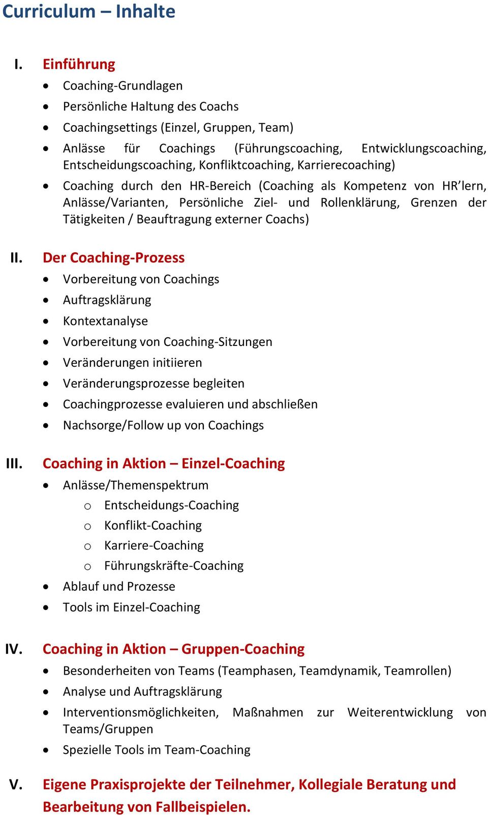 Konfliktcoaching, Karrierecoaching) Coaching durch den HR-Bereich (Coaching als Kompetenz von HR lern, Anlässe/Varianten, Persönliche Ziel- und Rollenklärung, Grenzen der Tätigkeiten / Beauftragung