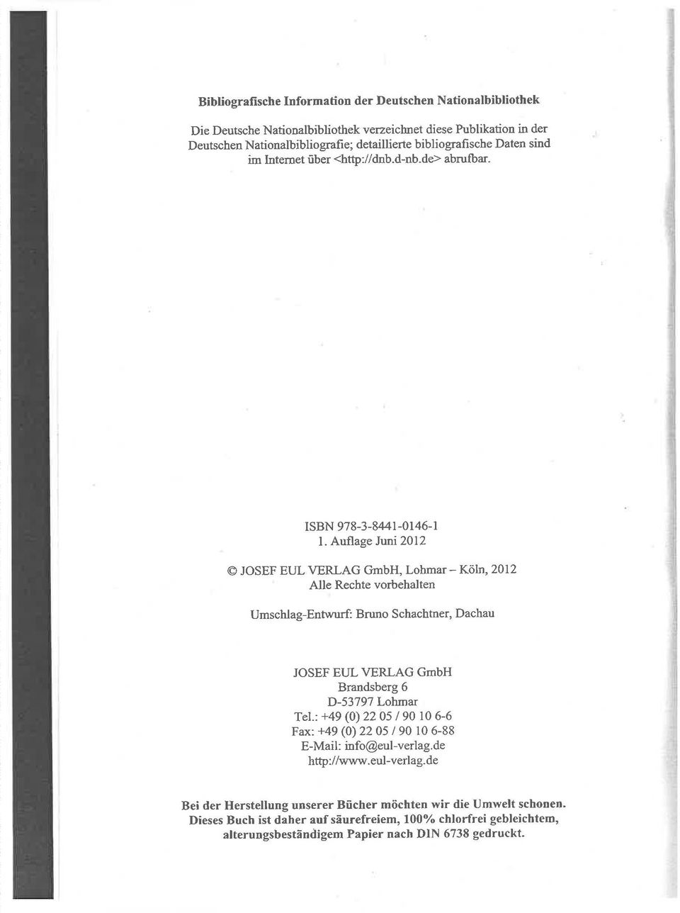 Aufge Jurr2012 O JOSEF EUL VERLAG GmbH, Lohmr- Kön, 2012 Ae Rechte vorbehten Umschg-Entwurf: Bruno Schchtner, Dchu JOSEF EUL VERLAG GMbH Brndsberg 6 D-53797