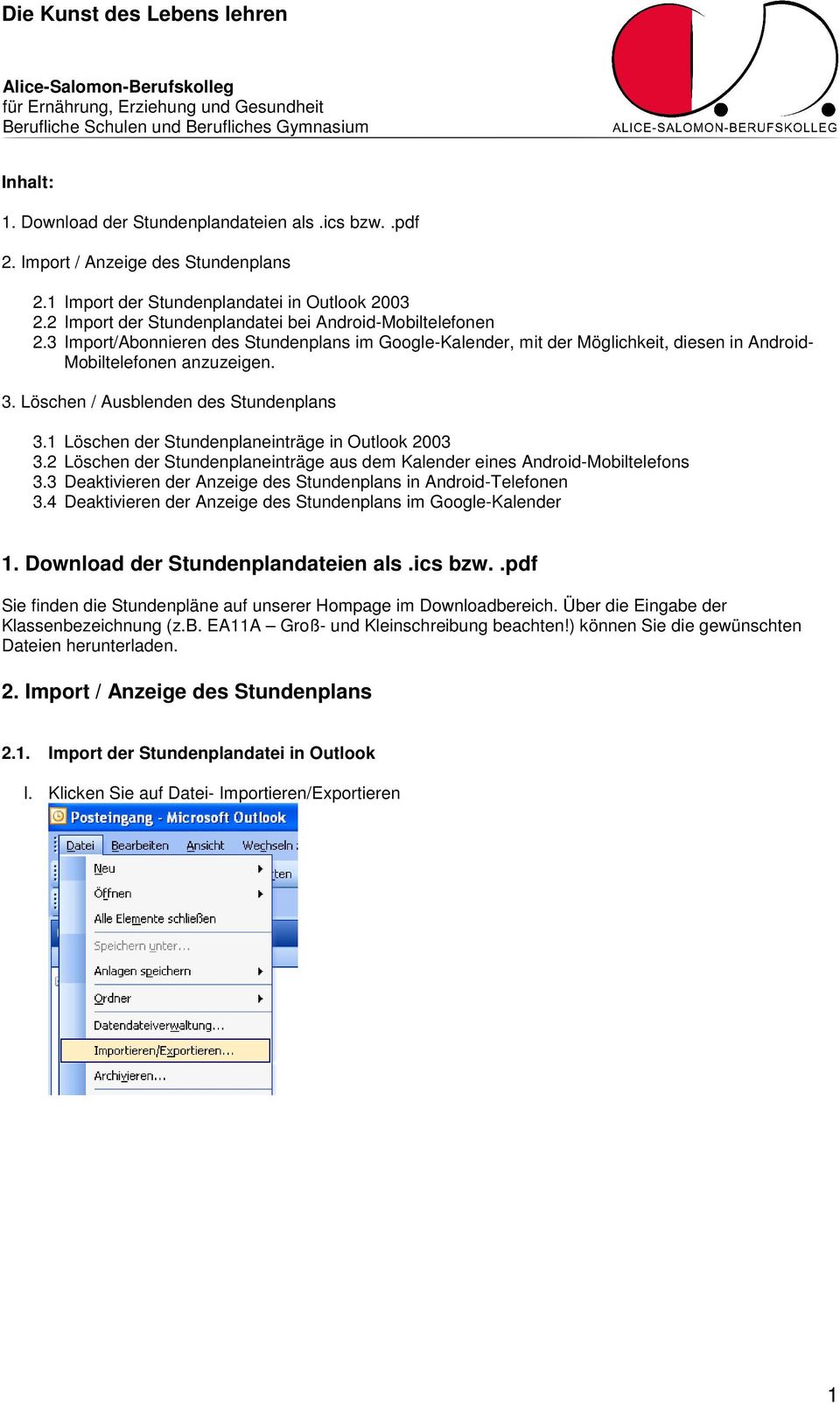 Löschen / Ausblenden des Stundenplans 3.1 Löschen der Stundenplaneinträge in Outlook 2003 3.2 Löschen der Stundenplaneinträge aus dem Kalender eines Android-Mobiltelefons 3.