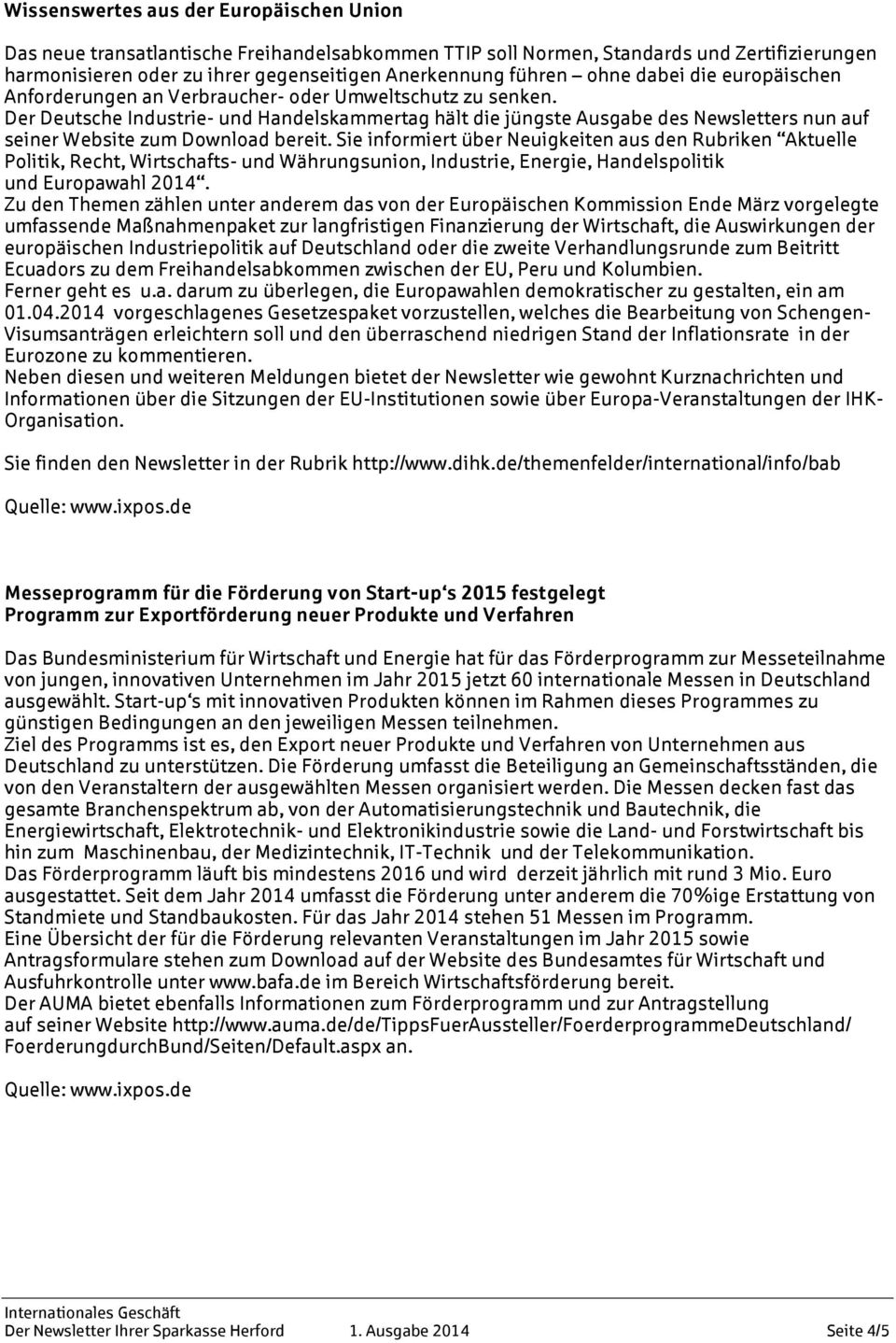 Der Deutsche Industrie- und Handelskammertag hält die jüngste Ausgabe des Newsletters nun auf seiner Website zum Download bereit.