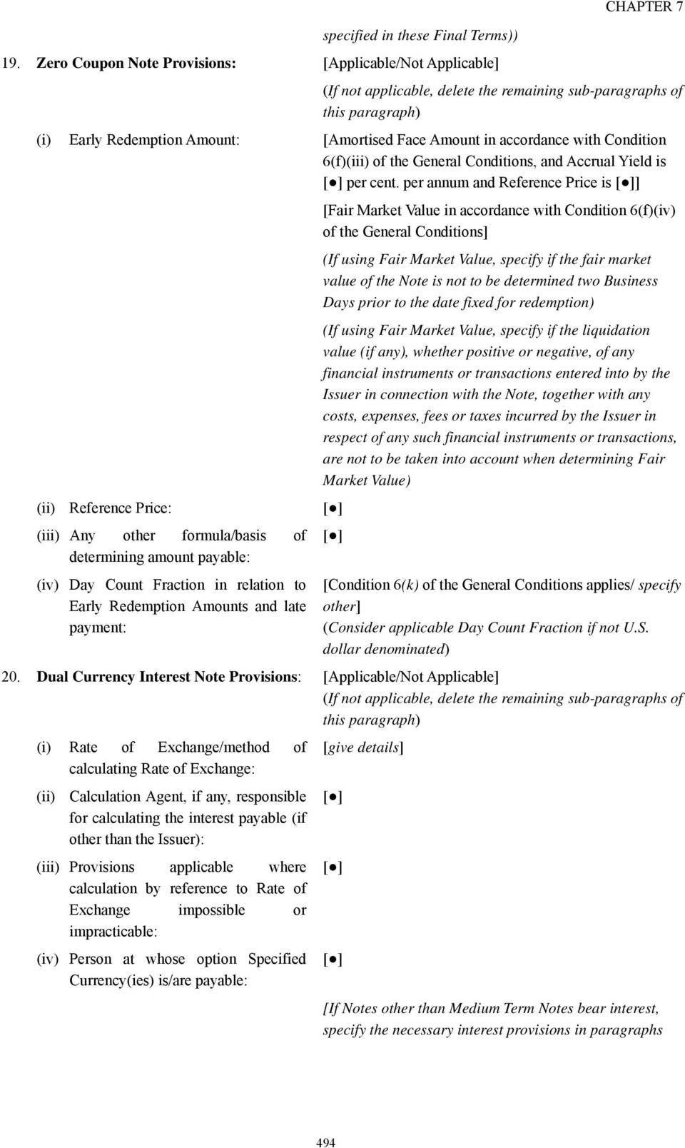 accordance with Condition 6(f)(iii) of the General Conditions, and Accrual Yield is [ ] per cent.