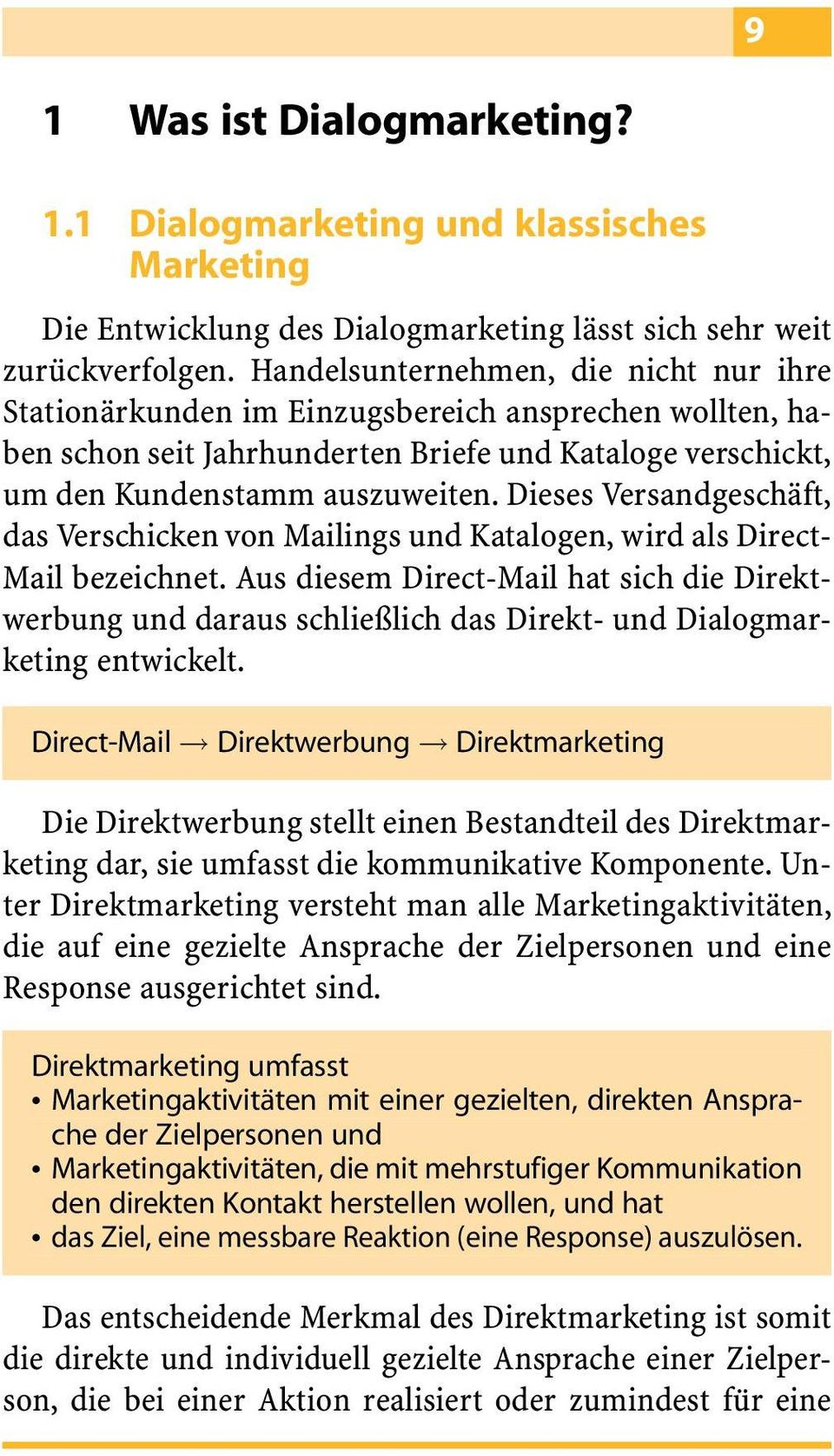Dieses VersandgeschaÈft, das Verschicken von Mailings und Katalogen, wird als Direct- Mail bezeichnet.