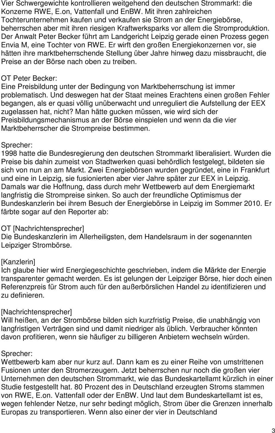 Der Anwalt Peter Becker führt am Landgericht Leipzig gerade einen Prozess gegen Envia M, eine Tochter von RWE.