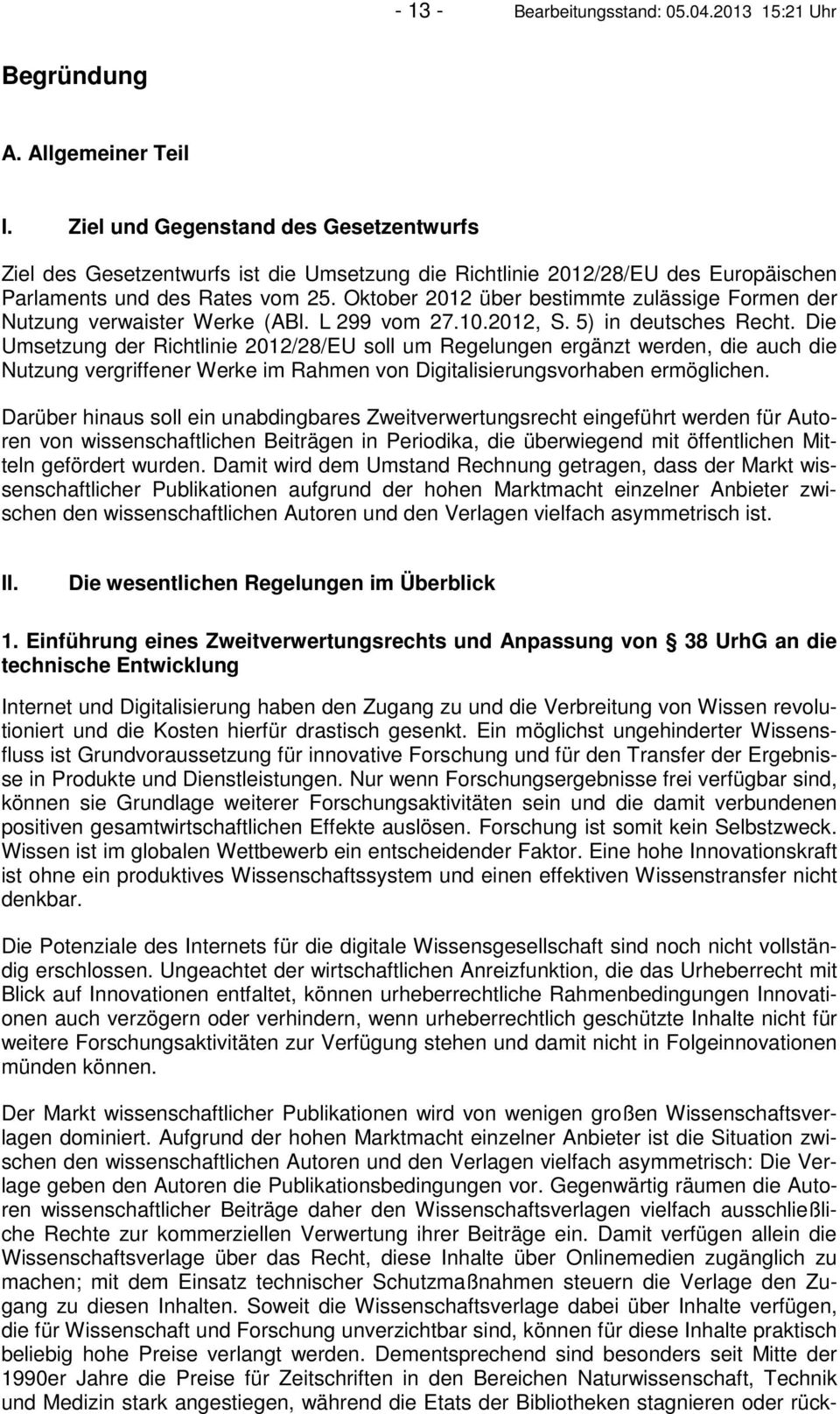 Oktober 2012 über bestimmte zulässige Formen der Nutzung verwaister Werke (ABl. L 299 vom 27.10.2012, S. 5) in deutsches Recht.
