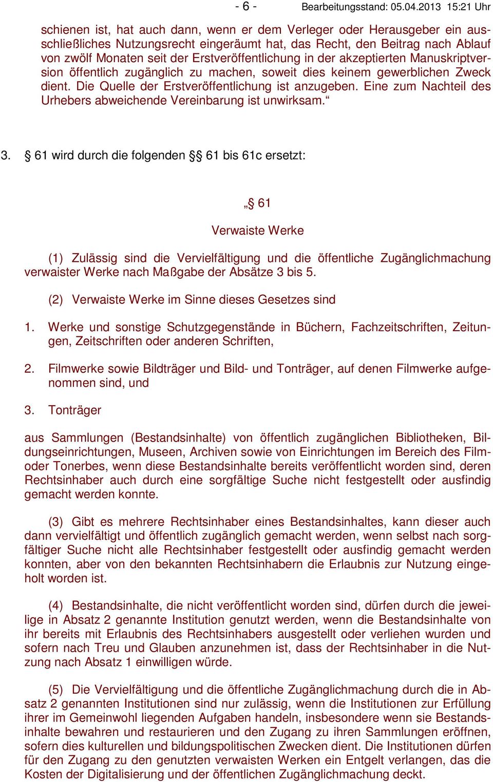 Erstveröffentlichung in der akzeptierten Manuskriptversion öffentlich zugänglich zu machen, soweit dies keinem gewerblichen Zweck dient. Die Quelle der Erstveröffentlichung ist anzugeben.