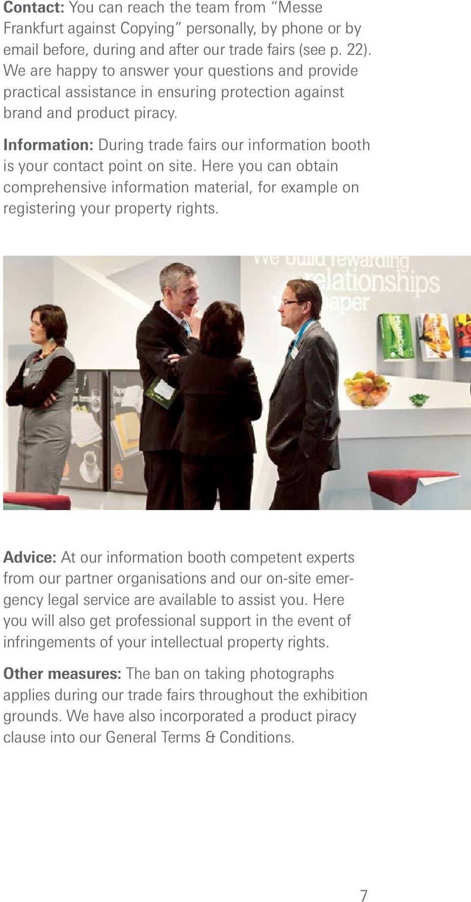 Information: During trade fairs our information booth is your contact point on site. Here you can obtain comprehensive information material, for example on registering your property rights.