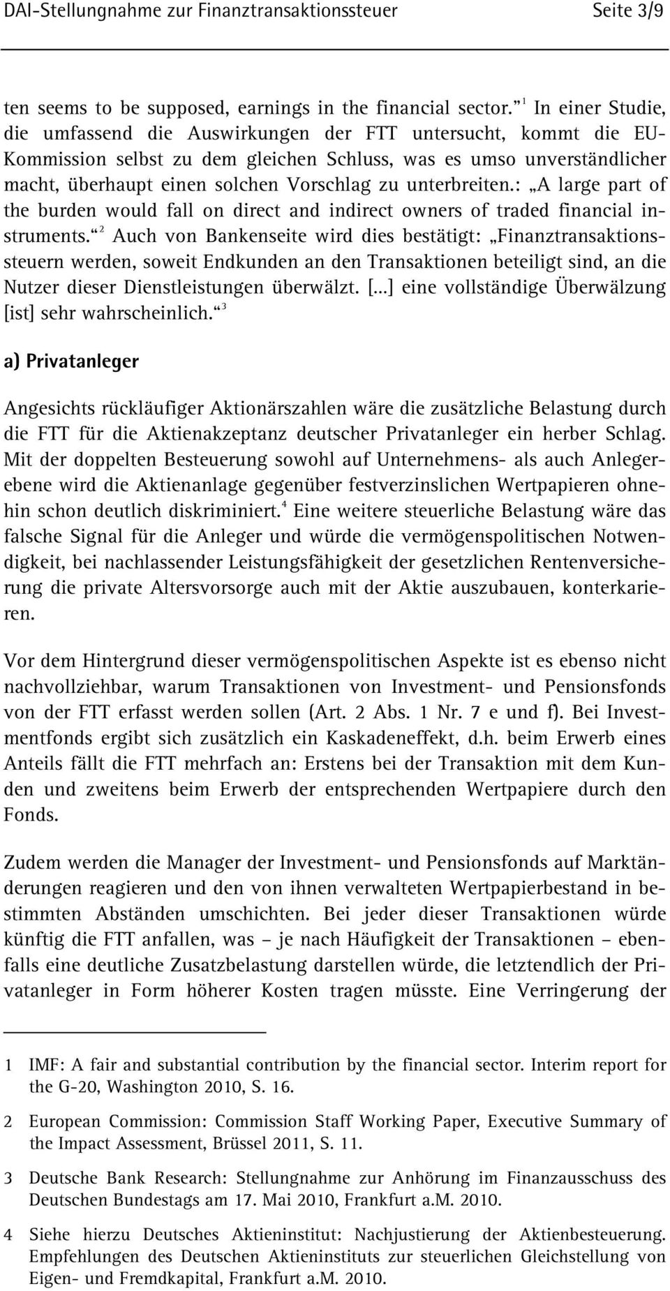 unterbreiten.: A large part of the burden would fall on direct and indirect owners of traded financial instruments.