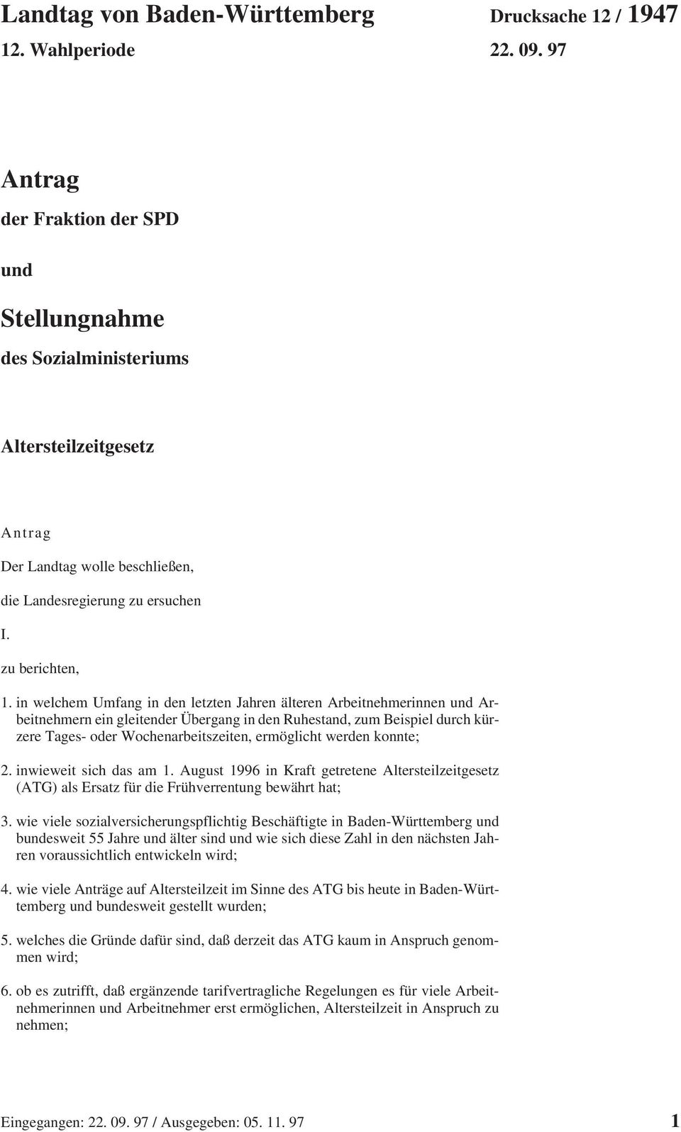 in welchem Umfang in den letzten Jahren älteren Arbeitnehmerinnen und Arbeitnehmern ein gleitender Übergang in den Ruhestand, zum Beispiel durch kürzere Tages- oder Wochenarbeitszeiten, ermöglicht