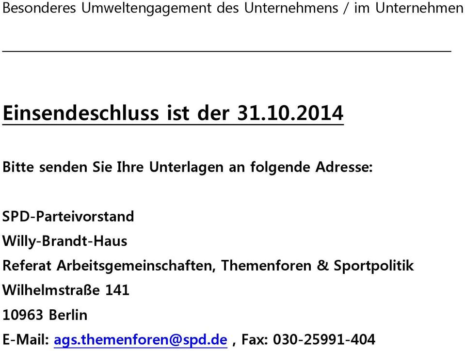 2014 Bitte senden Sie Ihre Unterlagen an folgende Adresse: SPD-Parteivorstand