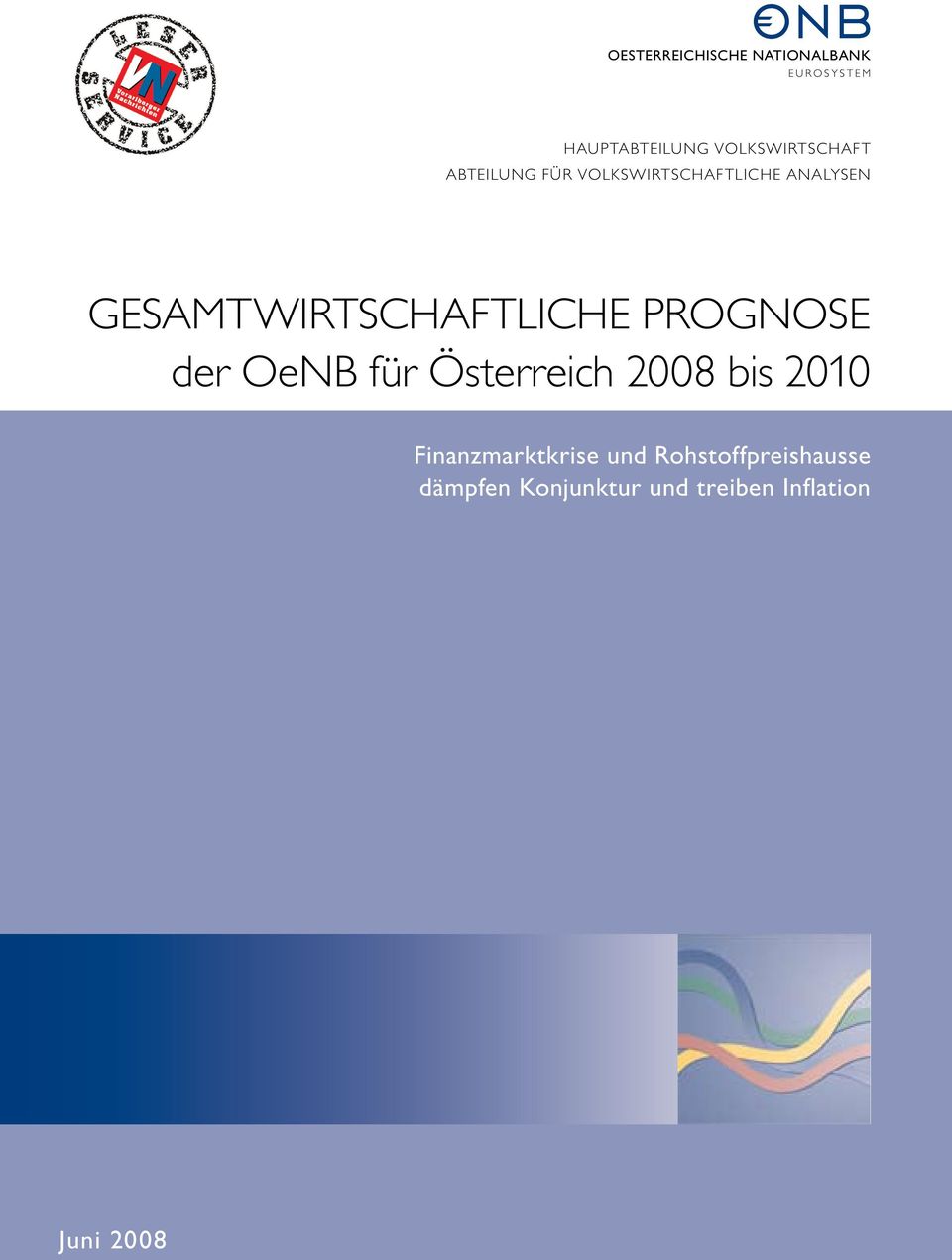 GESAMTWIRTSCHAFTLICHE PROGNOSE der OeNB für Österreich 2008 bis 2010