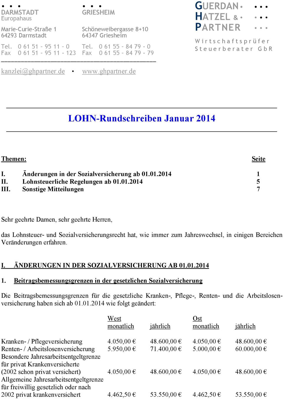 de www.ghpartner.de GUERDAN HATZEL & PARTNER W i r t s c h a f t s p r ü f e r S t e u e r b e r a t e r G b R LOH-Rundschreiben Januar 2014 Themen: Seite I.