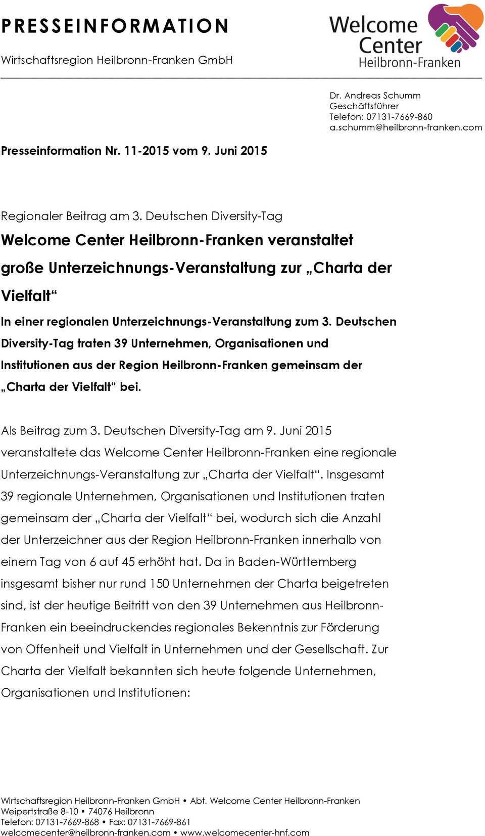 Deutschen Diversity-Tag traten 39 Unternehmen, Organisationen und Institutionen aus der Region Heilbronn-Franken gemeinsam der Charta der Vielfalt bei. Als Beitrag zum 3. Deutschen Diversity-Tag am 9.