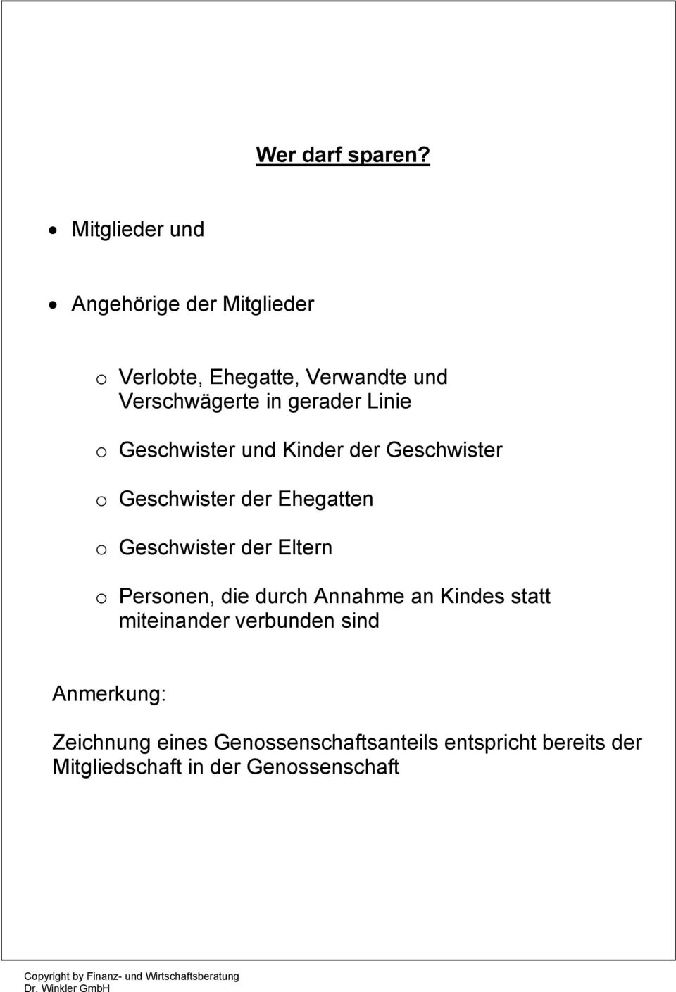 gerader Linie o Geschwister und Kinder der Geschwister o Geschwister der Ehegatten o Geschwister der