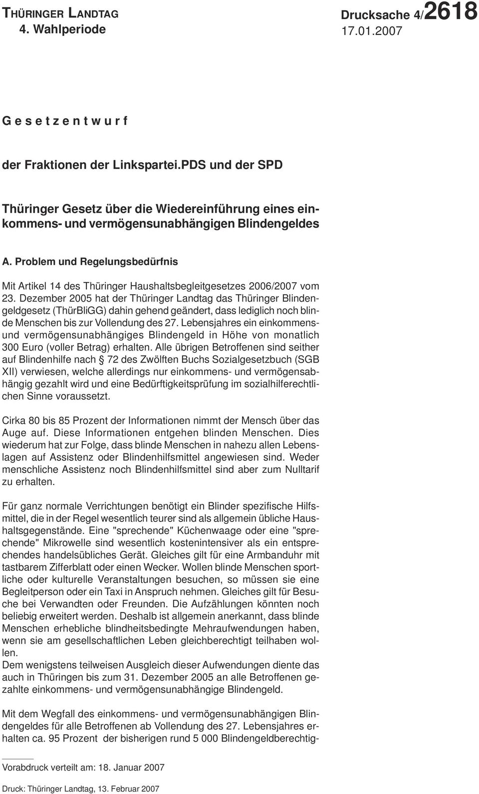 Problem und Regelungsbedürfnis Mit Artikel 14 des Thüringer Haushaltsbegleitgesetzes 2006/2007 vom 23.