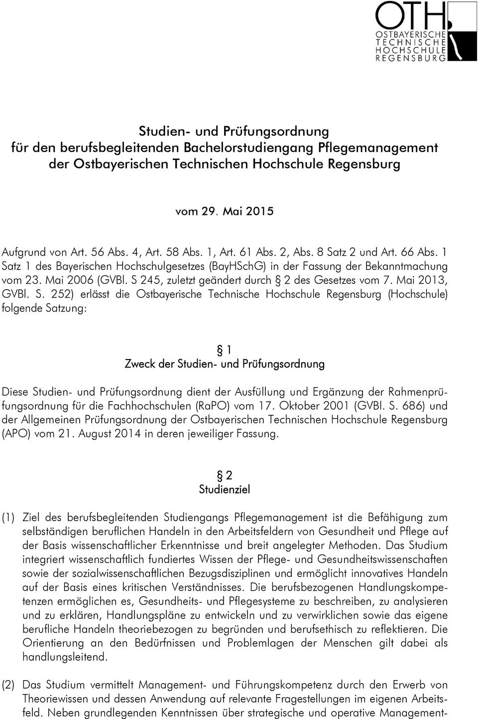 S 245, zuletzt geändert durch 2 des Gesetzes vom 7. Mai 2013, GVBl. S.