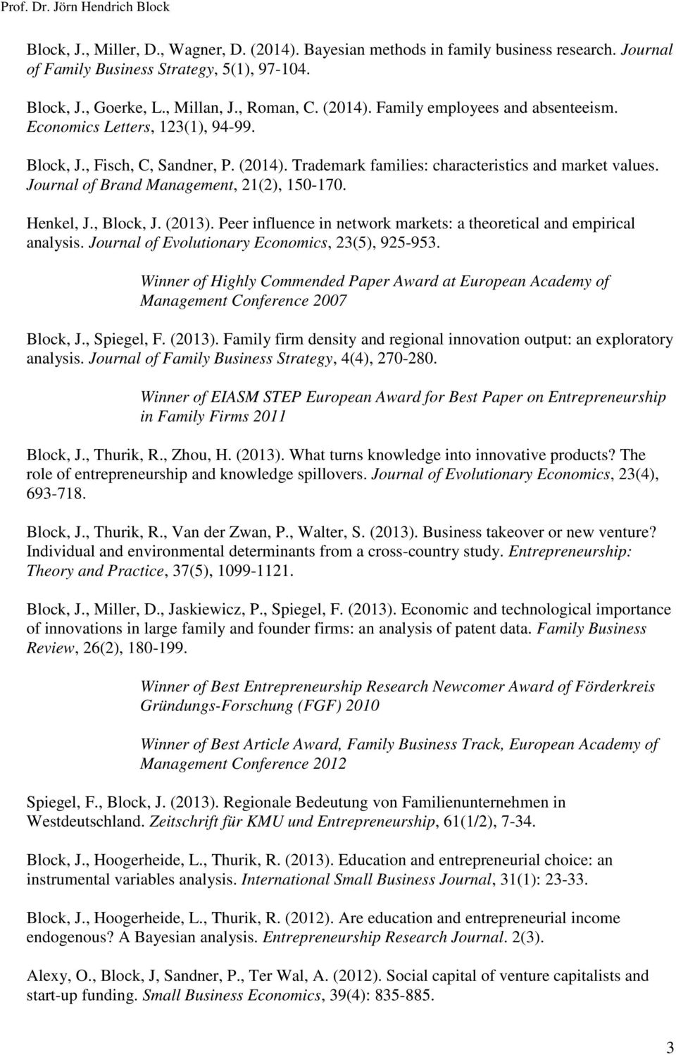 (2013). Peer influence in network markets: a theoretical and empirical analysis. Journal of Evolutionary Economics, 23(5), 925-953.