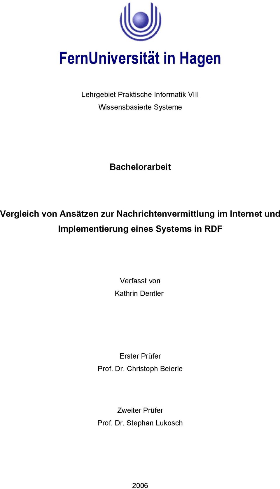 Internet und Implementierung eines Systems in RDF Verfasst von Kathrin Dentler