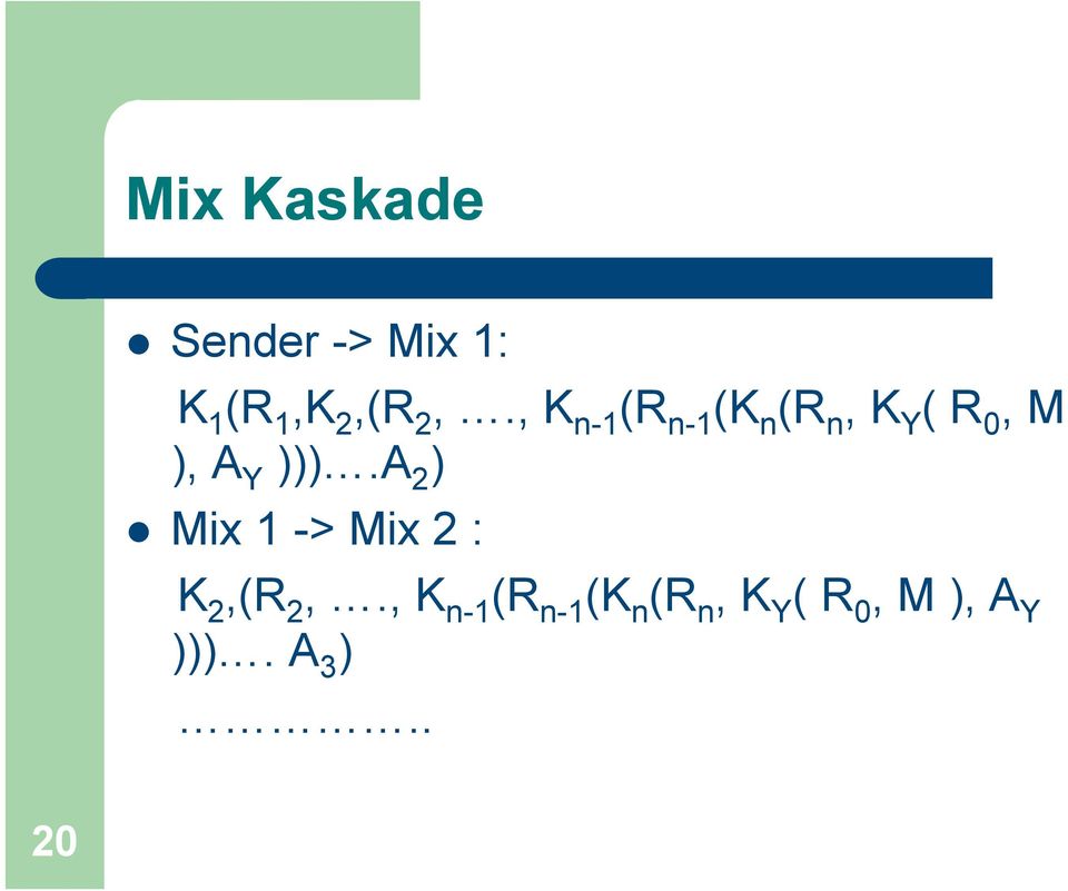 ))).A 2 ) Mix 1 -> Mix 2 : K 2,(R 2,. ))).
