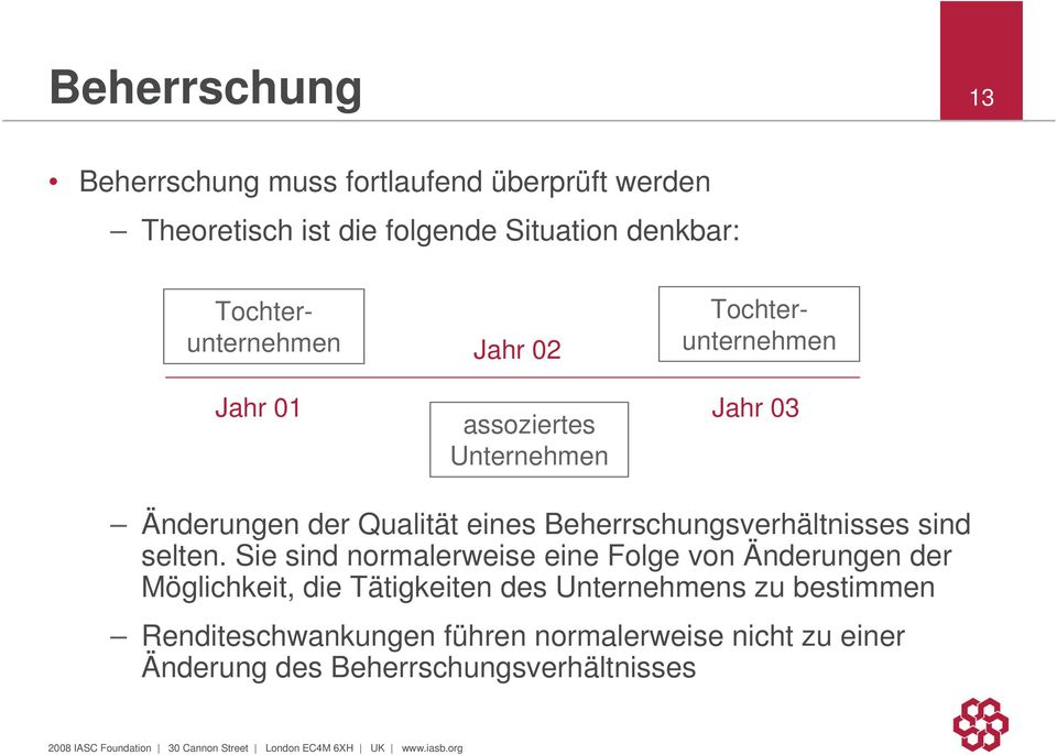 Beherrschungsverhältnisses sind selten.