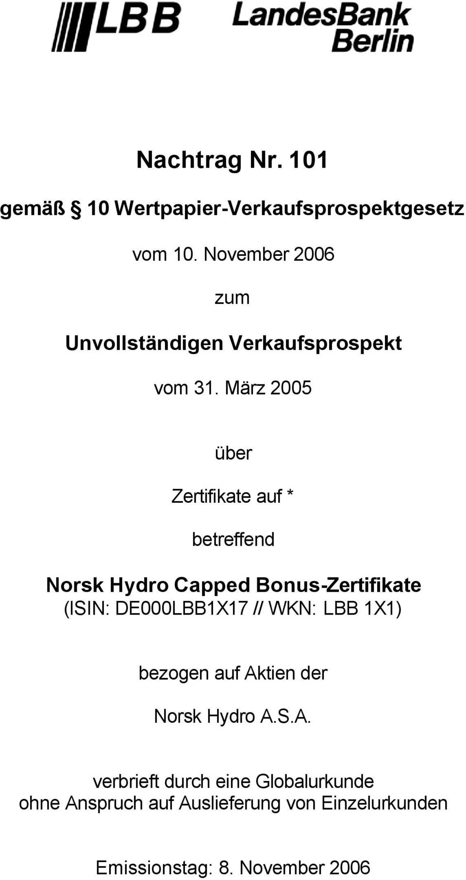 März 2005 über Zertifikate auf * betreffend Norsk Hydro Capped Bonus-Zertifikate (ISIN: DE000LBB1X17