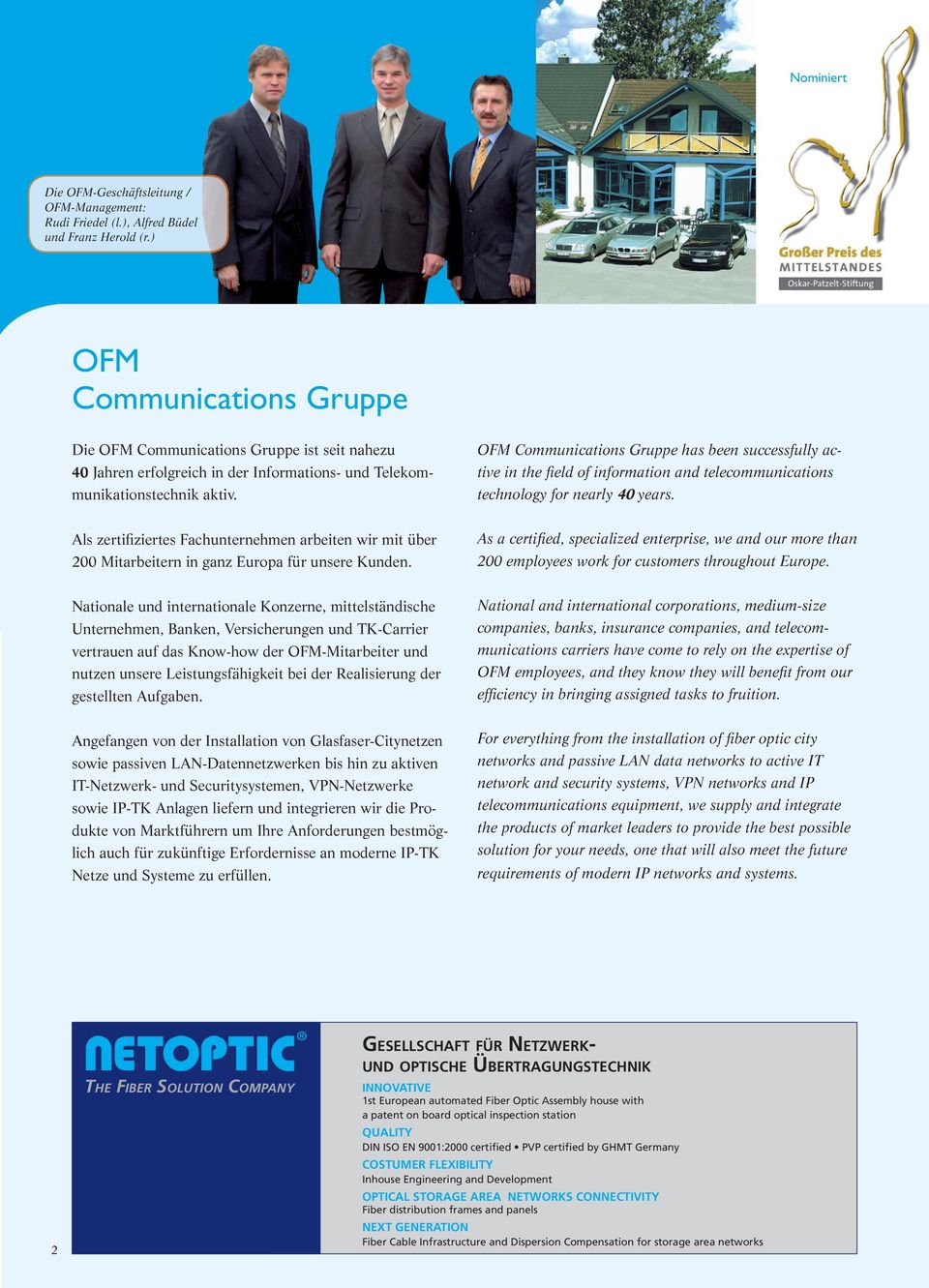 OFM Communications Gruppe has been successfully active in the field of information and telecommunications technology for nearly 40 years.