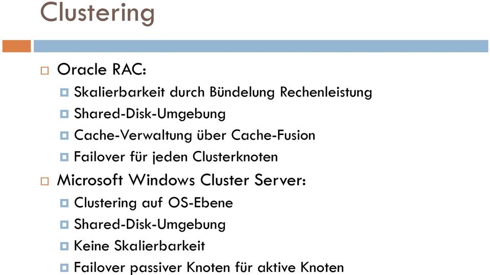 Clusterknoten Microsoft Windows Cluster Server: Clustering auf OS-Ebene