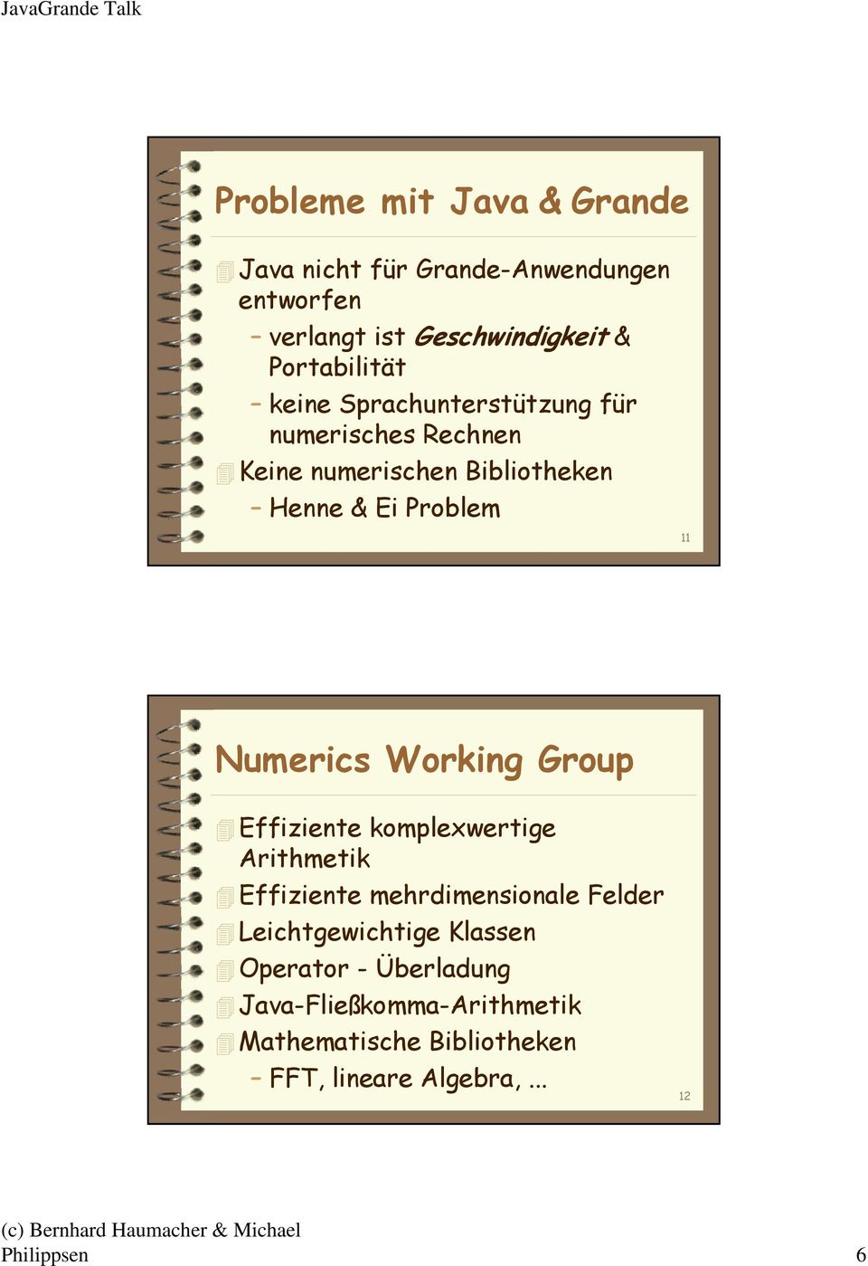 11 Numerics Working Group Effiziente komplexwertige Arithmetik Effiziente mehrdimensionale Felder