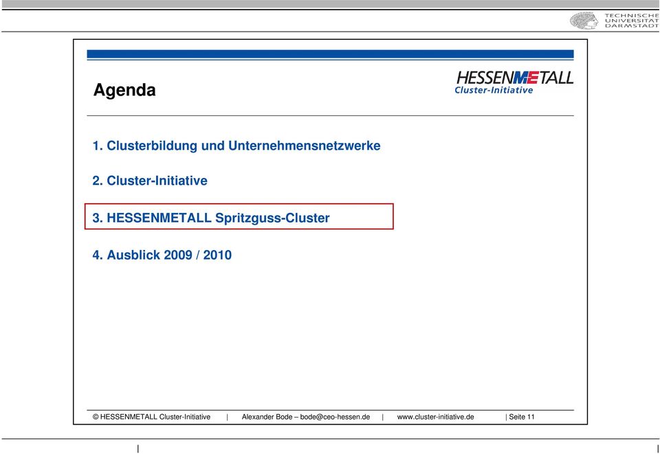 Ausblick 2009 / 2010 HESSENMETALL Cluster-Initiative