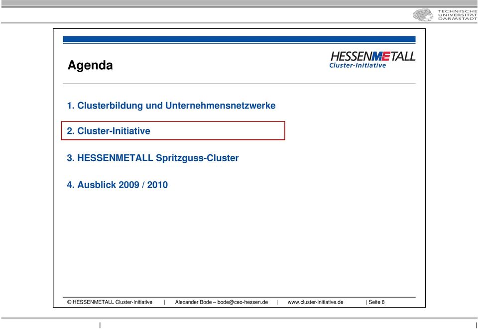 Ausblick 2009 / 2010 HESSENMETALL Cluster-Initiative