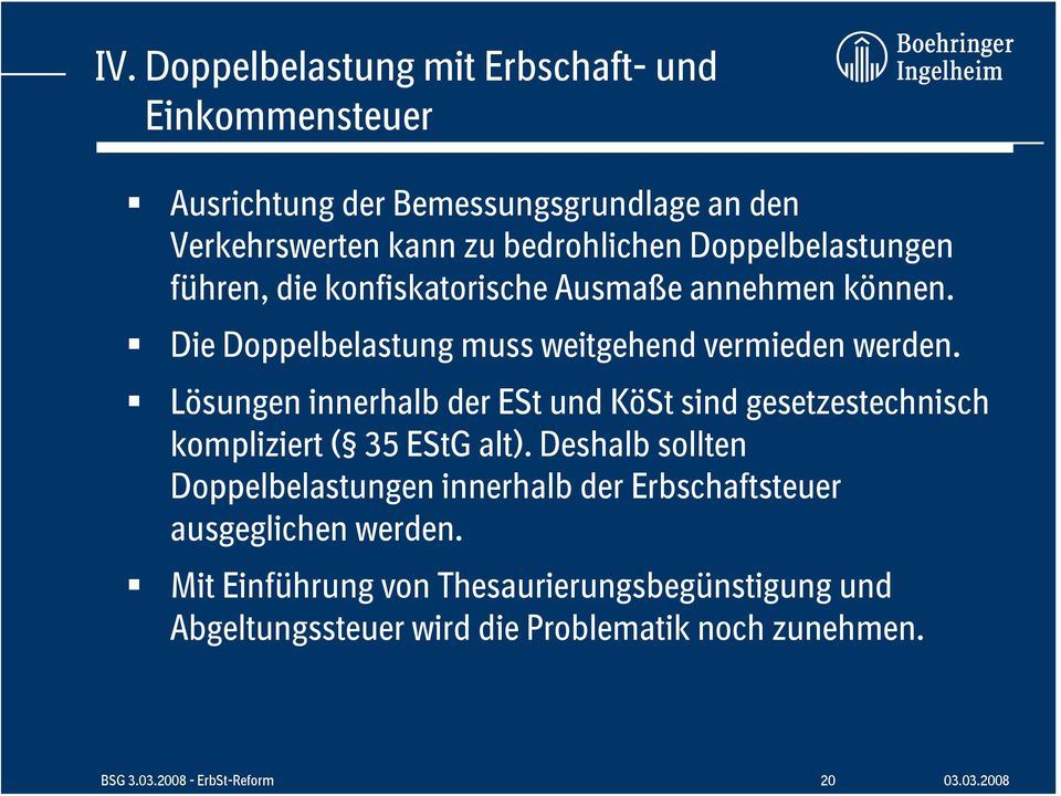 Lösungen innerhalb der ESt und KöSt sind gesetzestechnisch kompliziert ( 35 EStG alt).