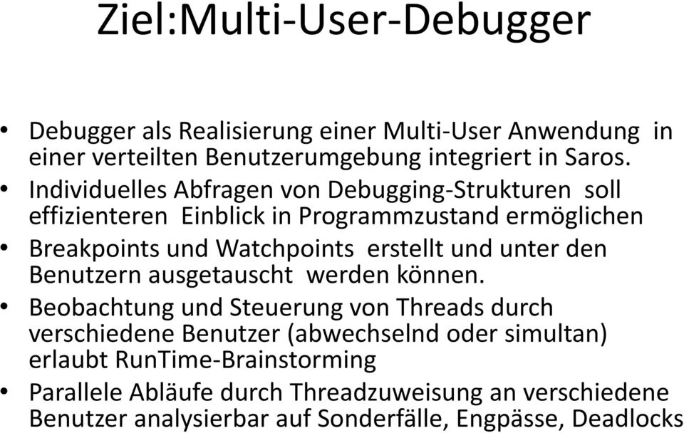 erstellt und unter den Benutzern ausgetauscht werden können.