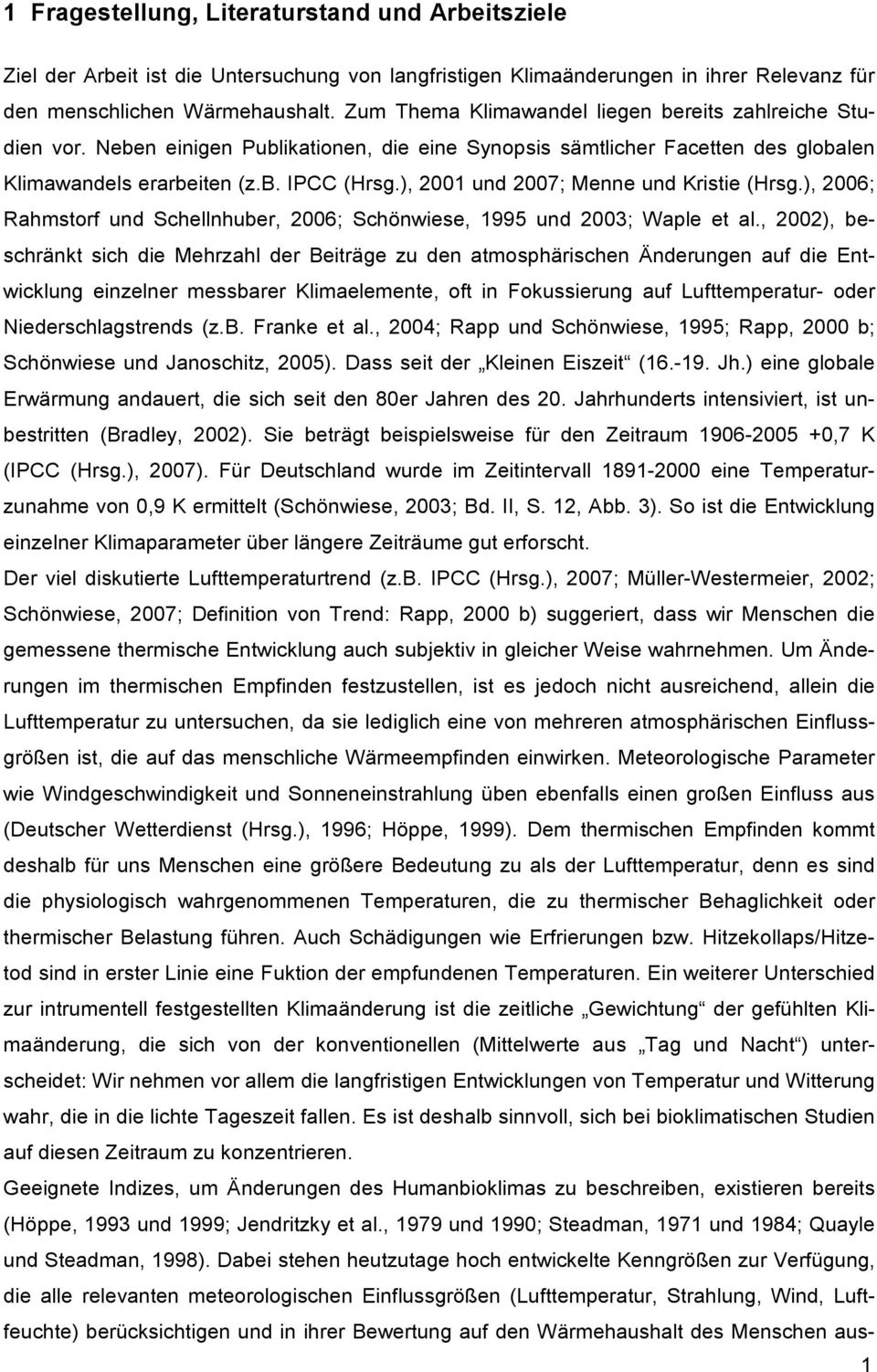 ), 21 und 27; Menne und Kristie (Hrsg.), 2; Rahmstorf und Schellnhuber, 2; Schönwiese, 19 und 23; Waple et al.
