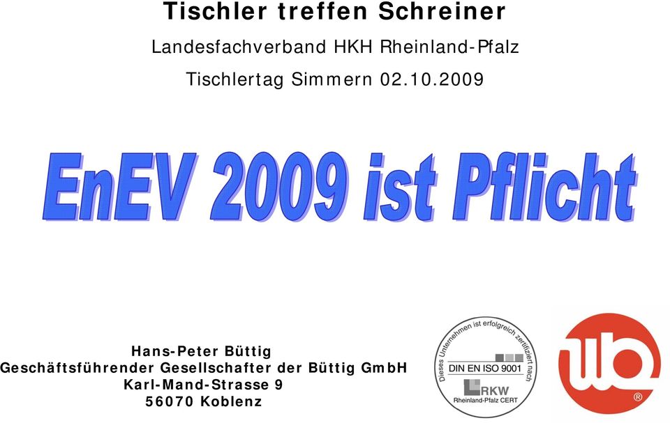 2009 Hans-Peter Büttig Geschäftsführender