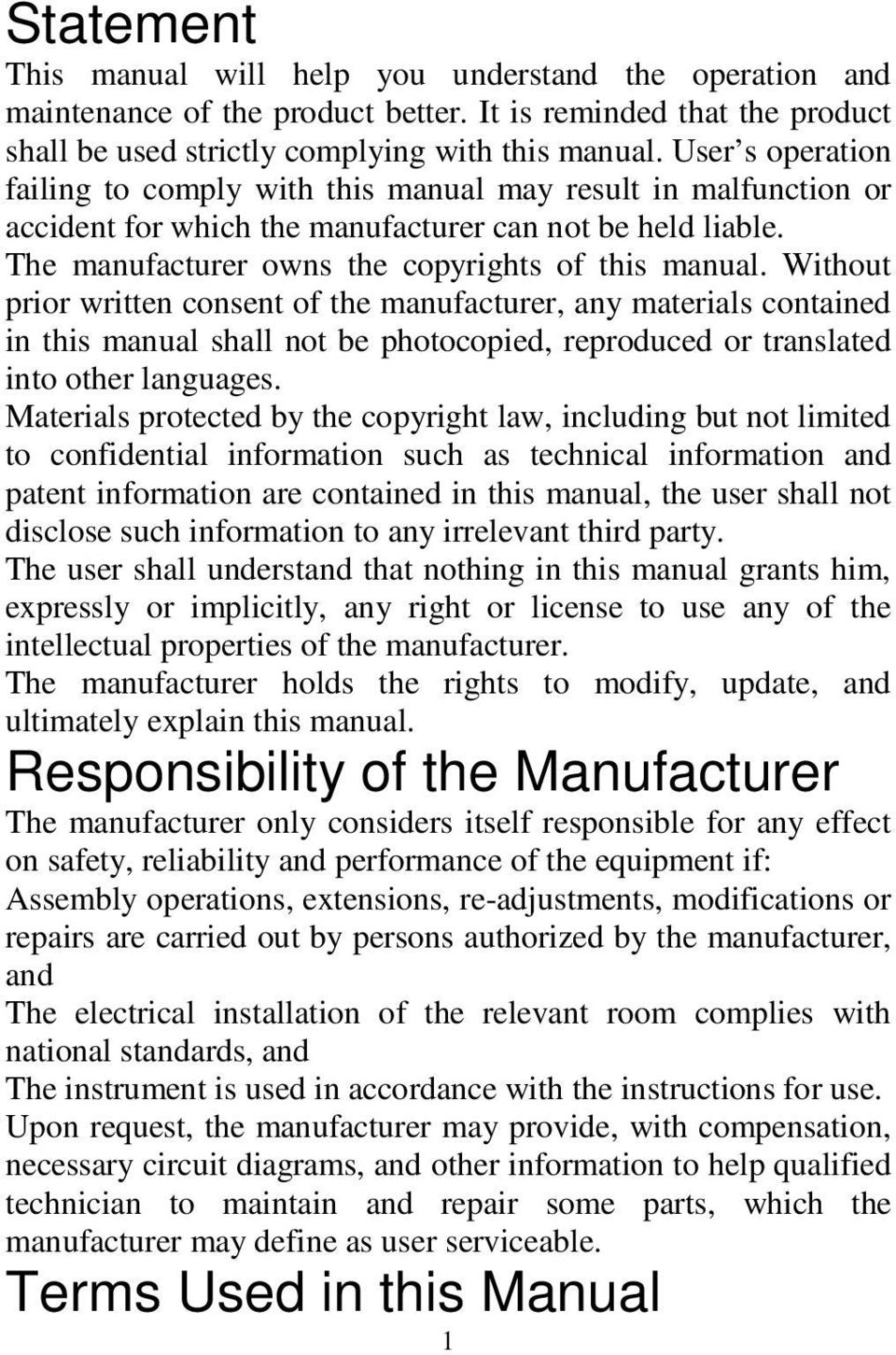 Without prior written consent of the manufacturer, any materials contained in this manual shall not be photocopied, reproduced or translated into other languages.