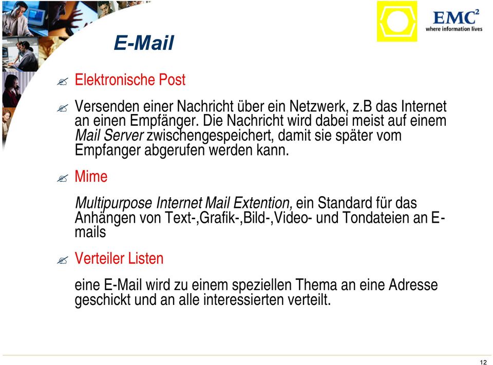 kann. Mime Multipurpose Internet Mail Extention, ein Standard für das Anhängen von Text-,Grafik-,Bild-,Video- und