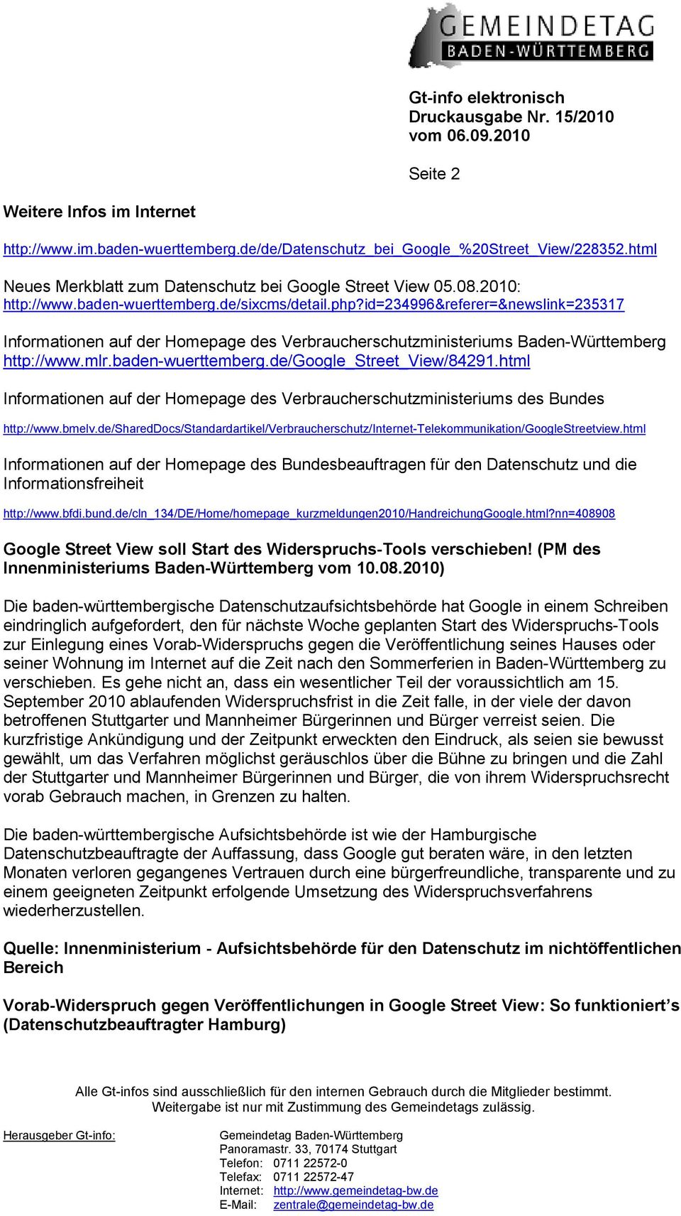 baden-wuerttemberg.de/google_street_view/84291.html Informationen auf der Homepage des Verbraucherschutzministeriums des Bundes http://www.bmelv.